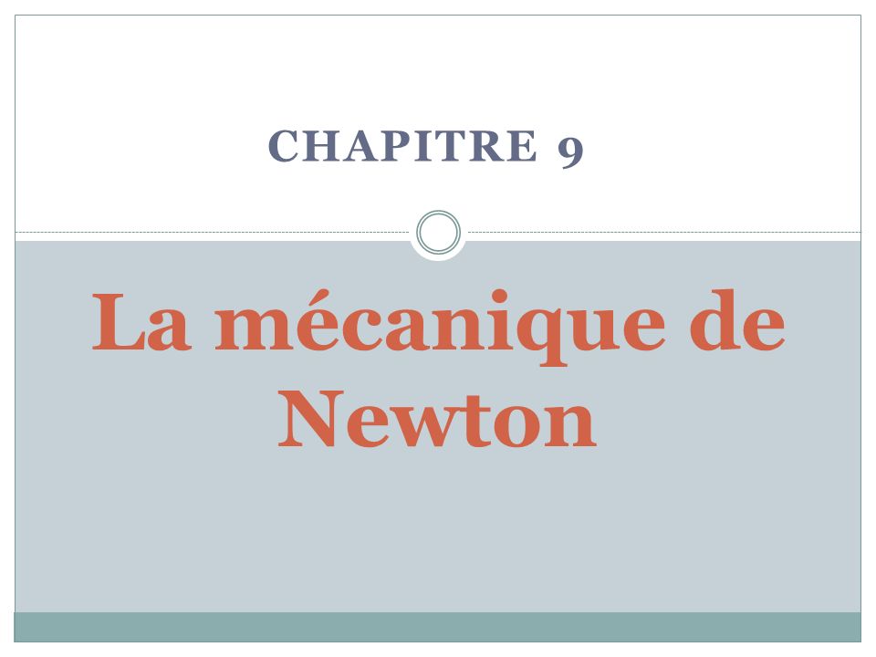 Chapitre 9 La mécanique de Newton