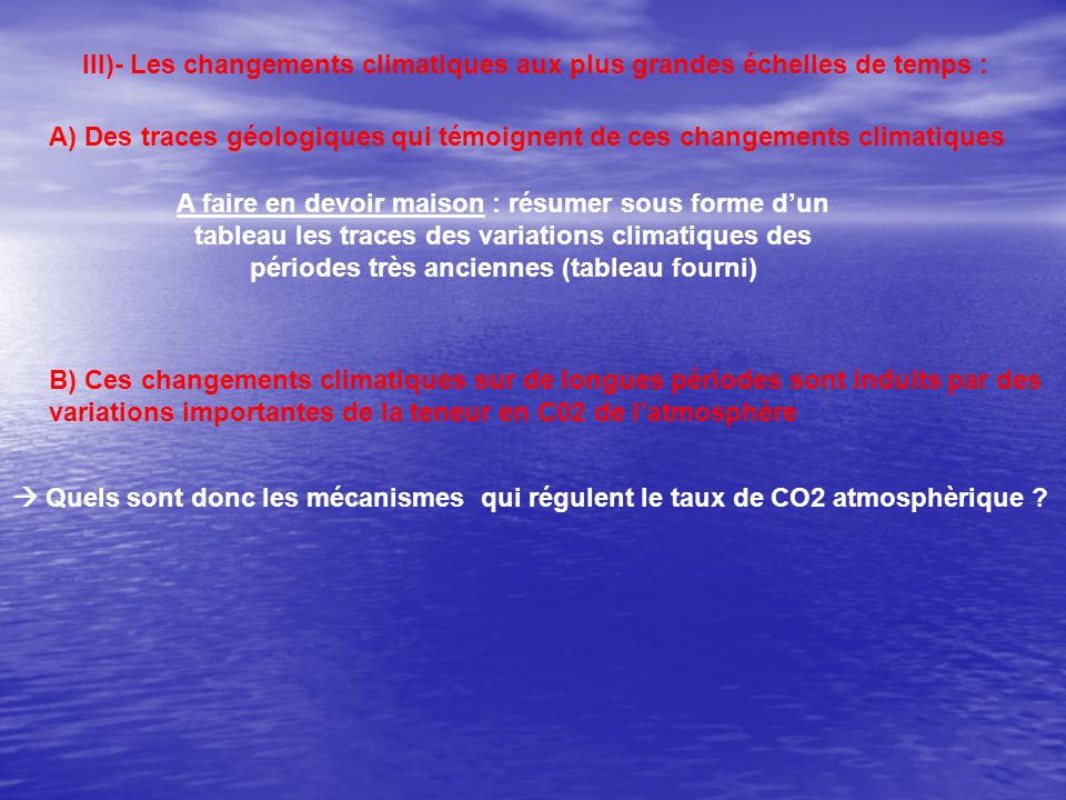 III)- Les changements climatiques aux plus grandes échelles de temps :