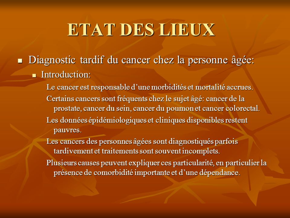 ETAT DES LIEUX Diagnostic tardif du cancer chez la personne âgée: