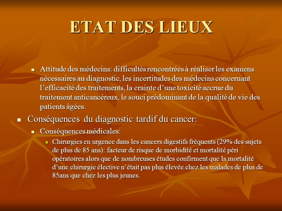 ETAT DES LIEUX Conséquences du diagnostic tardif du cancer: