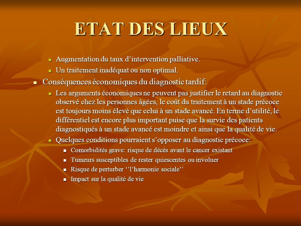 ETAT DES LIEUX Conséquences économiques du diagnostic tardif: