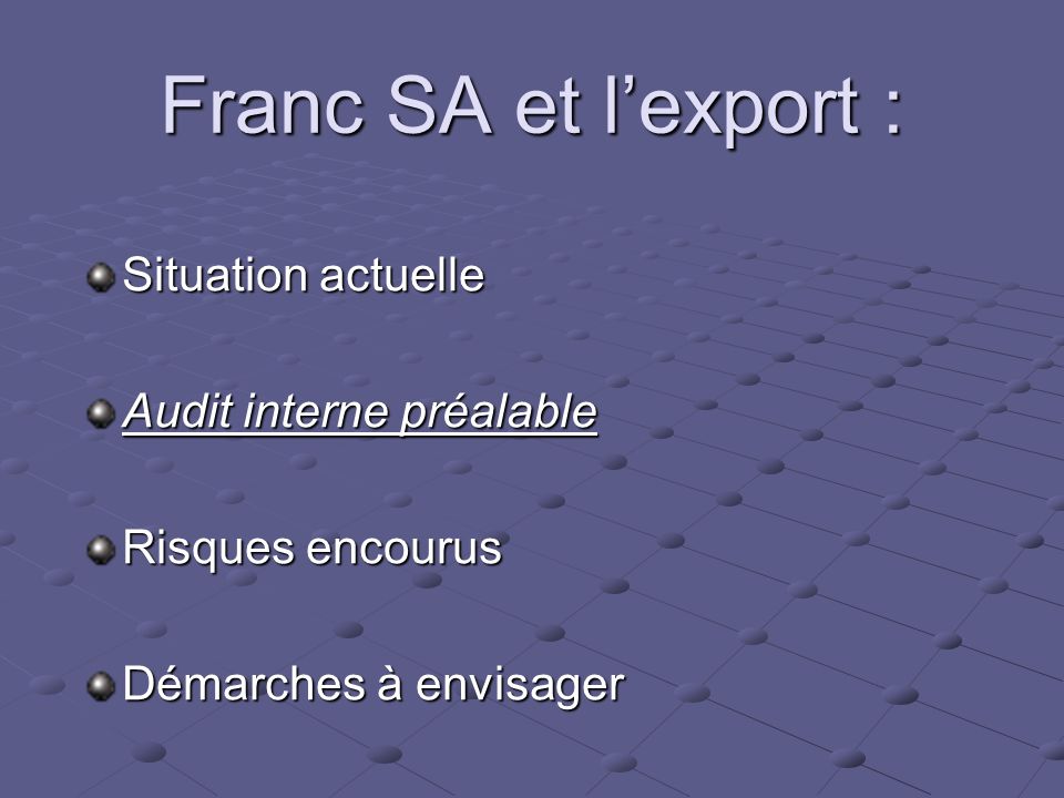 Franc SA et l’export : Situation actuelle Audit interne préalable