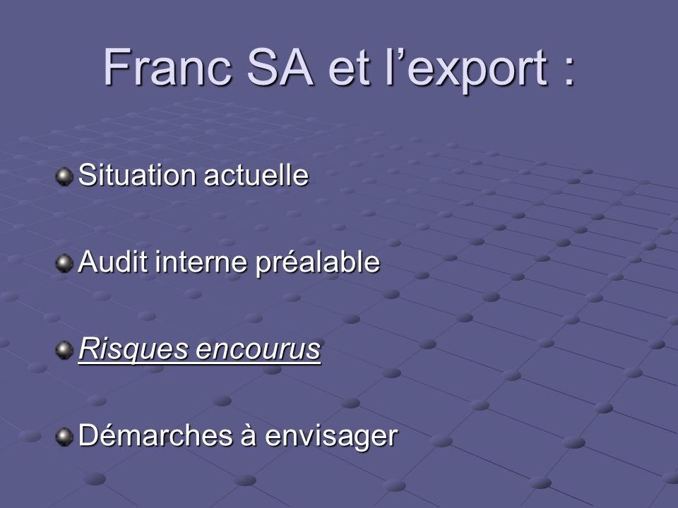 Franc SA et l’export : Situation actuelle Audit interne préalable