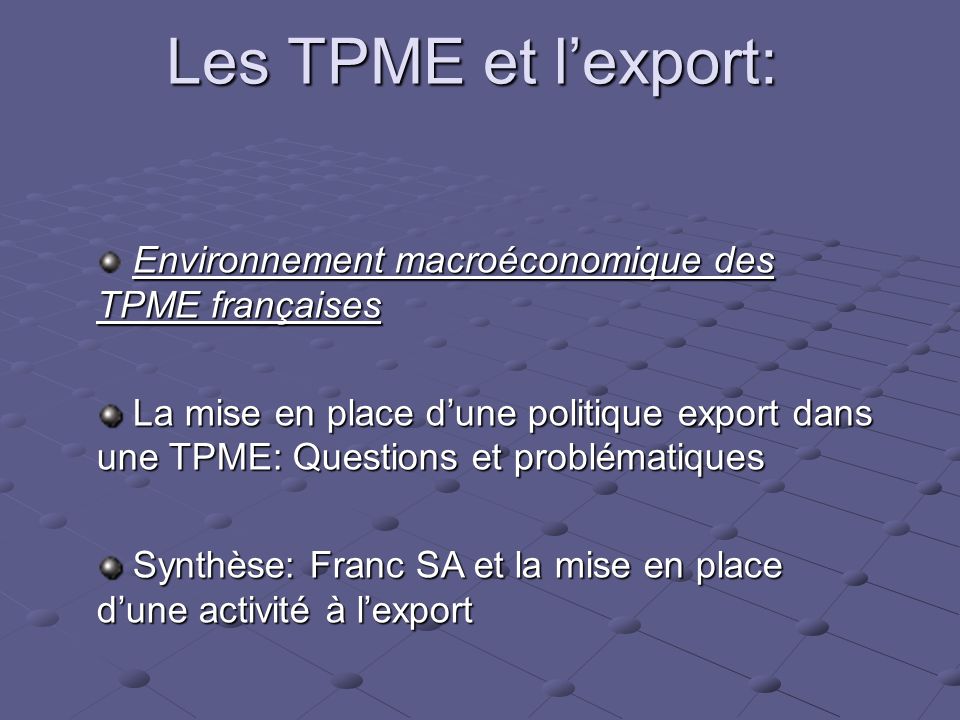 Les TPME et l’export: Environnement macroéconomique des TPME françaises.