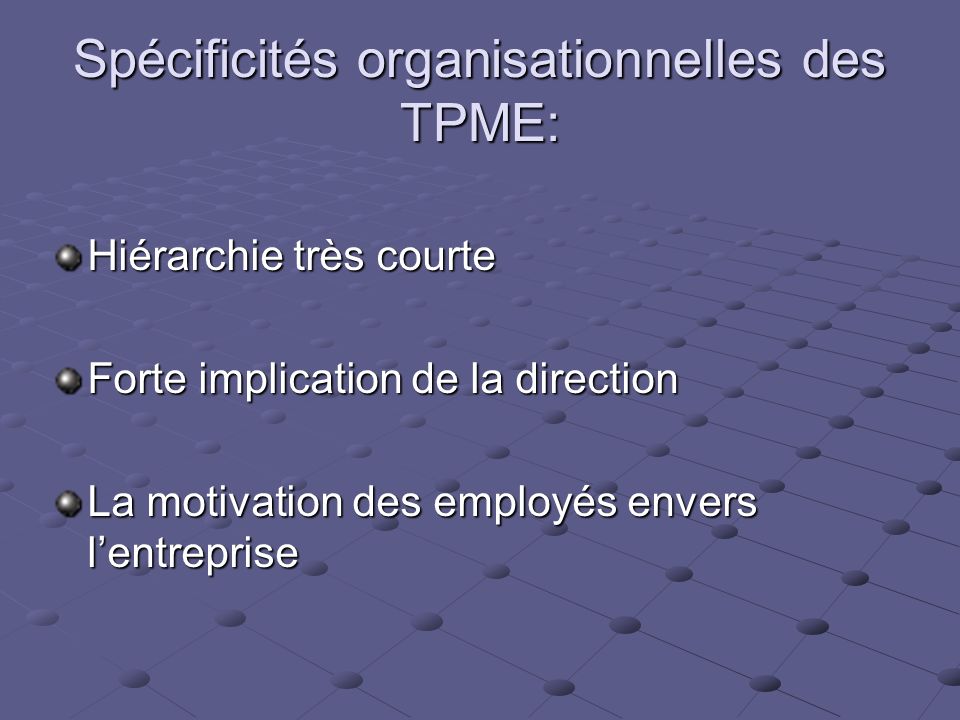 Spécificités organisationnelles des TPME: