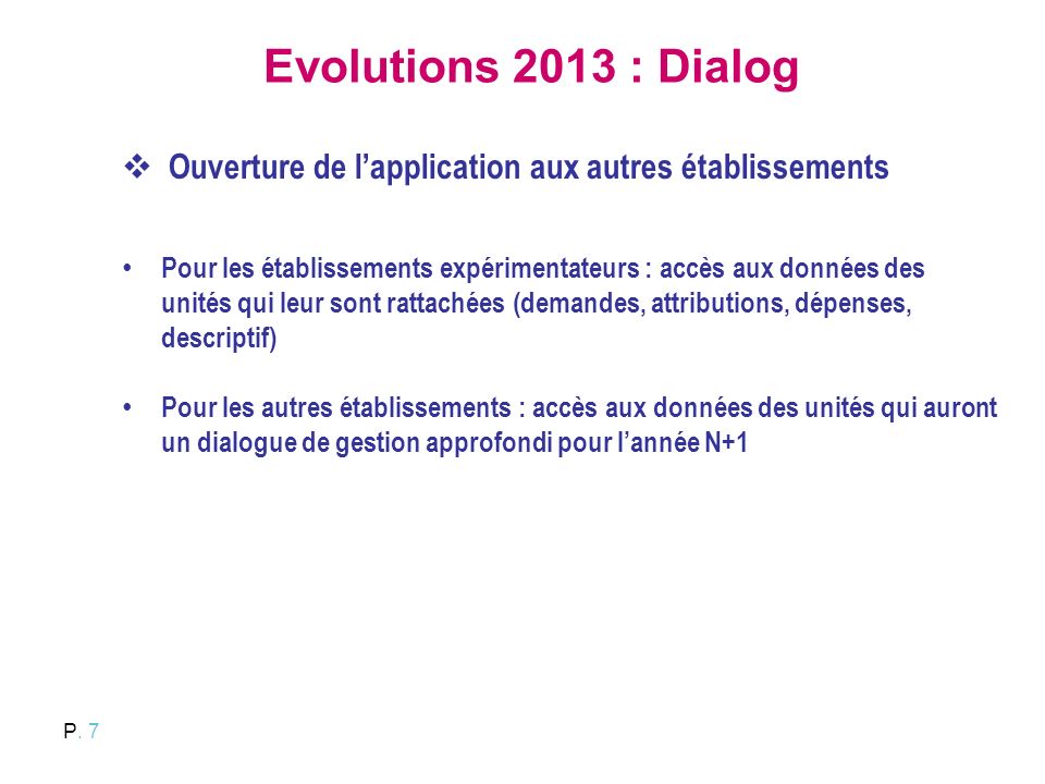 Evolutions 2013 : Dialog Ouverture de l’application aux autres établissements.