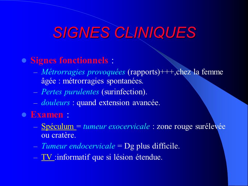 SIGNES CLINIQUES Signes fonctionnels : Examen :