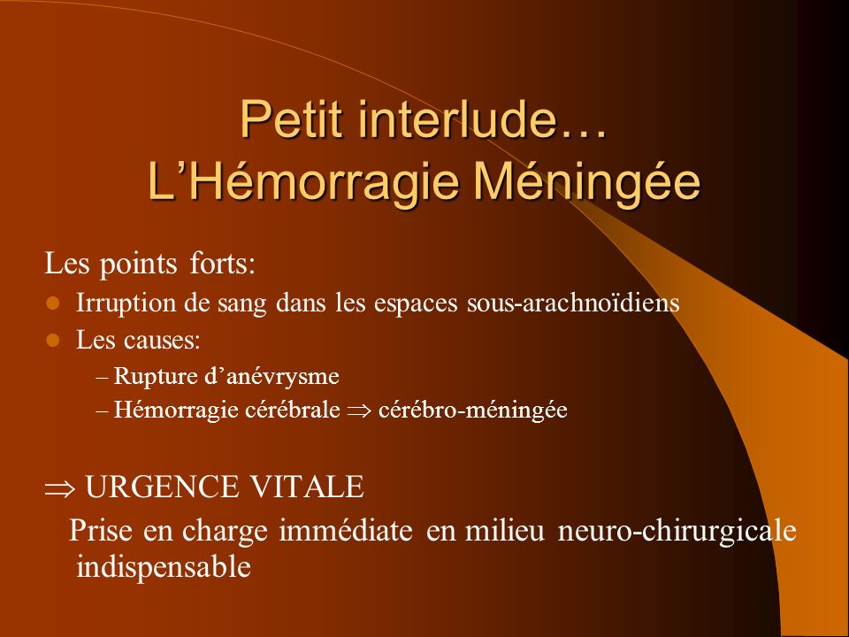 Petit interlude… L’Hémorragie Méningée