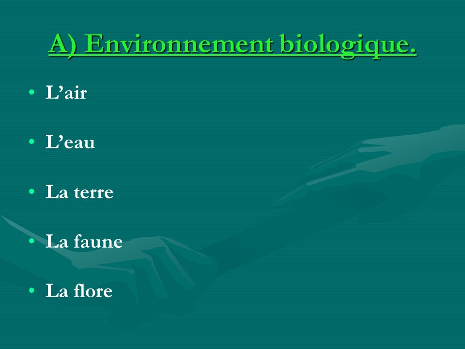 A) Environnement biologique.