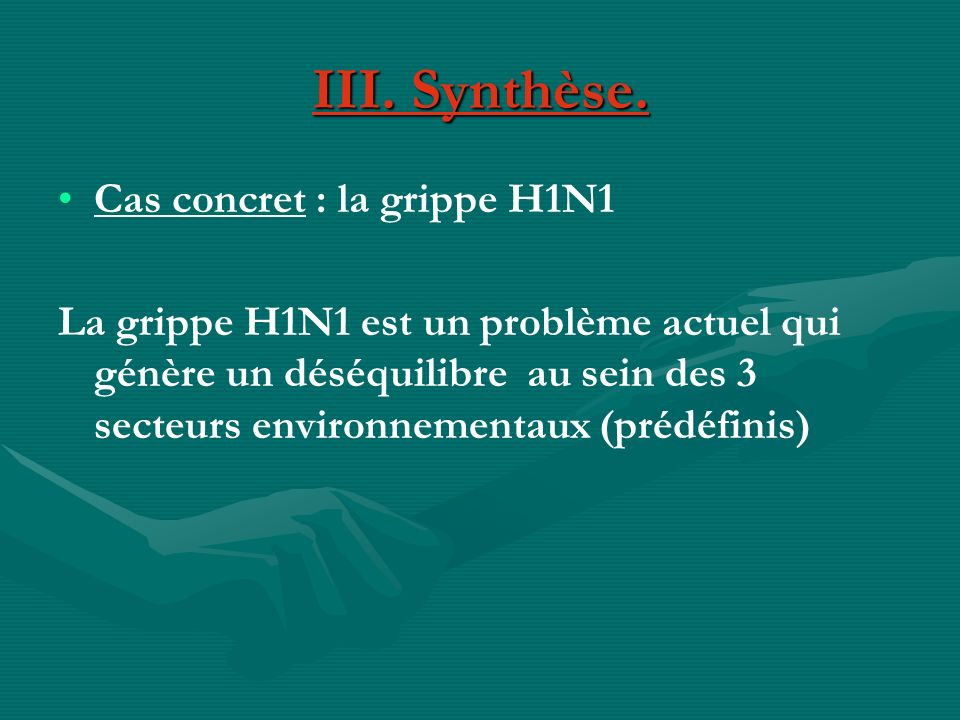 III. Synthèse. Cas concret : la grippe H1N1