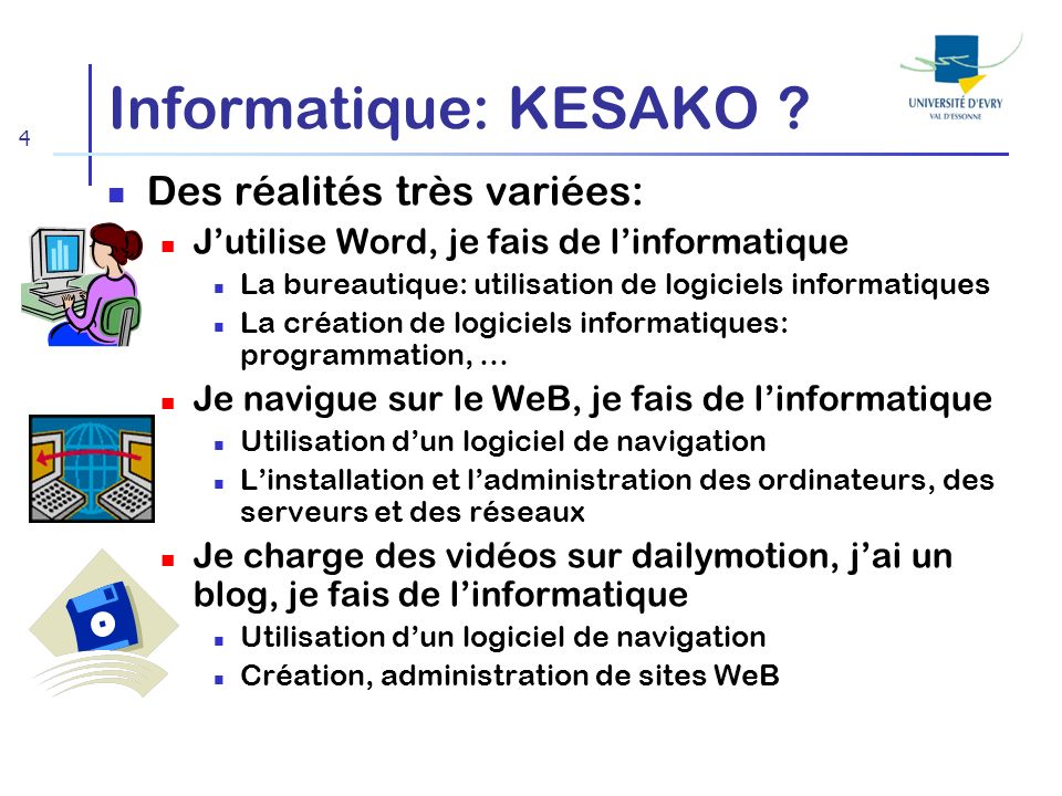 Informatique: KESAKO Des réalités très variées: