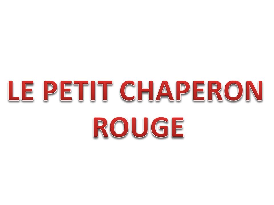 LE PETIT CHAPERON ROUGE