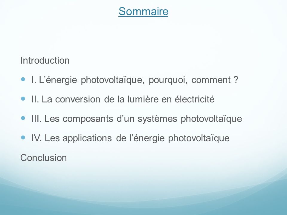 Sommaire Introduction I. L’énergie photovoltaïque, pourquoi, comment
