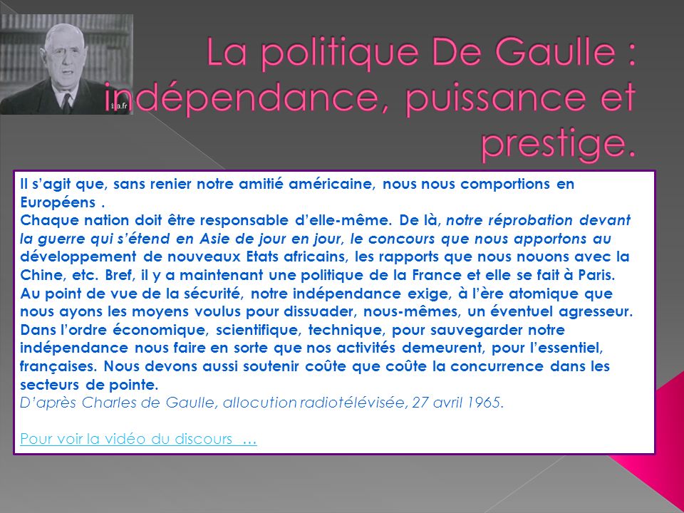 La politique De Gaulle : indépendance, puissance et prestige.