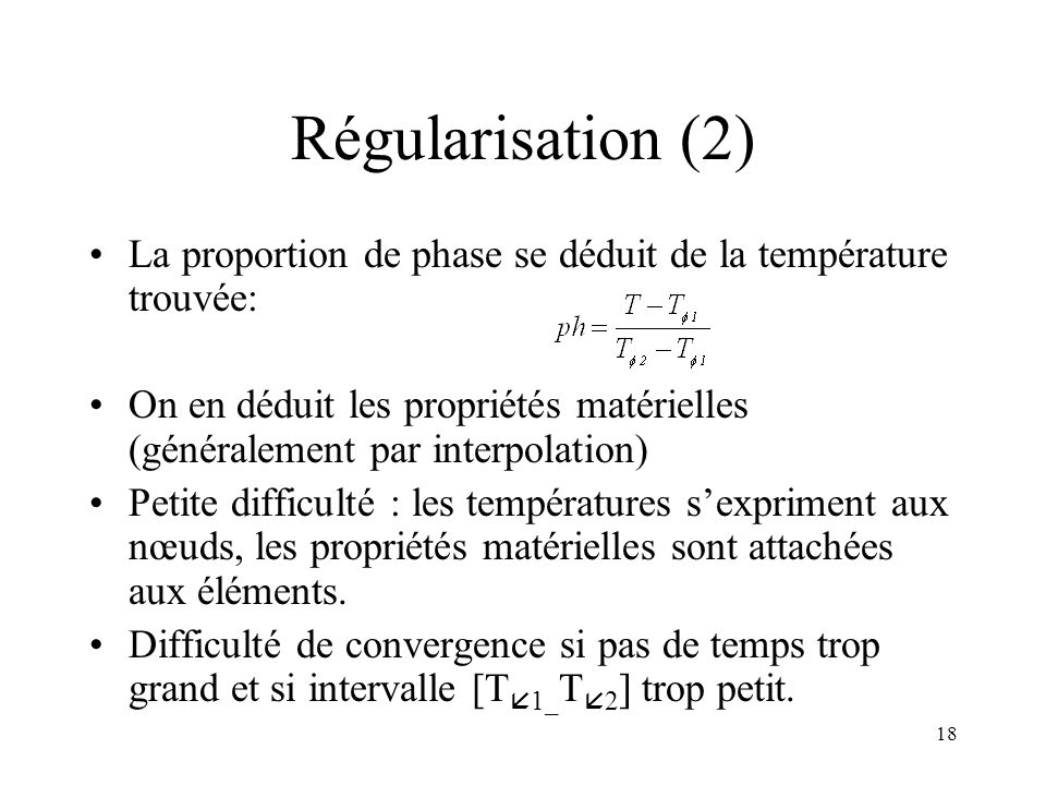 Régularisation (2) La proportion de phase se déduit de la température trouvée:
