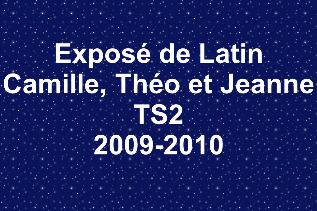 Exposé de Latin Camille, Théo et Jeanne TS