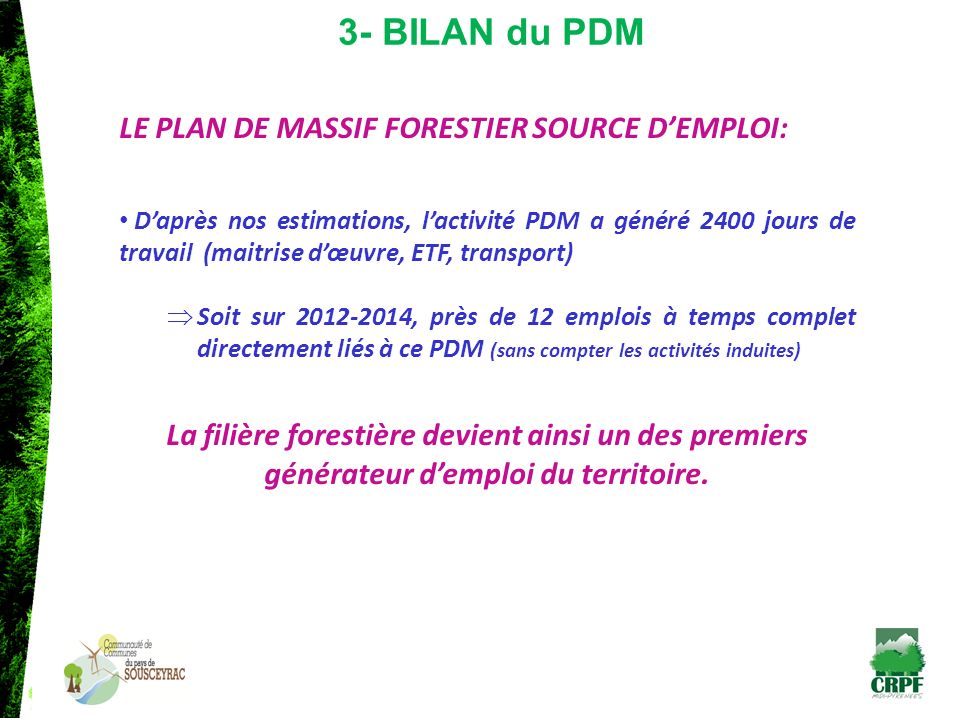 3- BILAN du PDM LE PLAN DE MASSIF FORESTIER SOURCE D’EMPLOI: