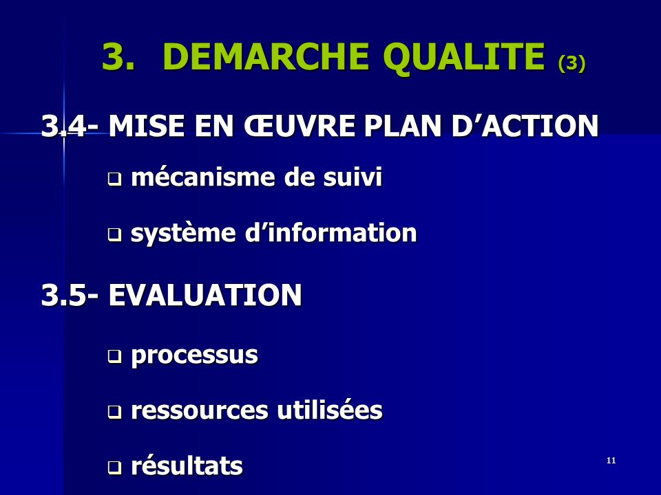 DEMARCHE QUALITE (3) 3.4- MISE EN ŒUVRE PLAN D’ACTION 3.5- EVALUATION