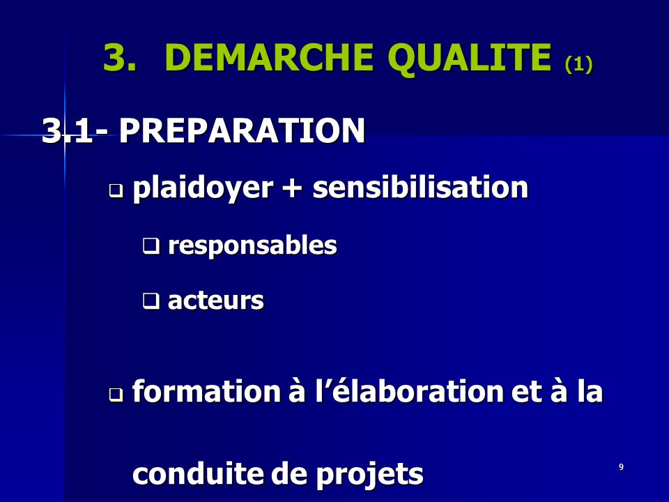 DEMARCHE QUALITE (1) 3.1- PREPARATION plaidoyer + sensibilisation