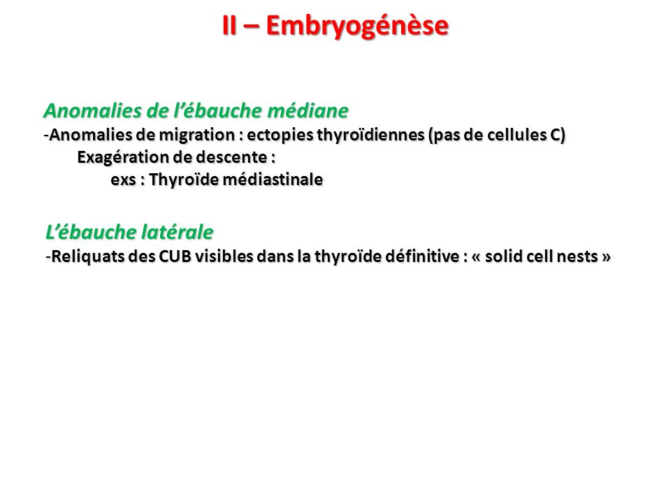 II – Embryogénèse Anomalies de l’ébauche médiane L’ébauche latérale