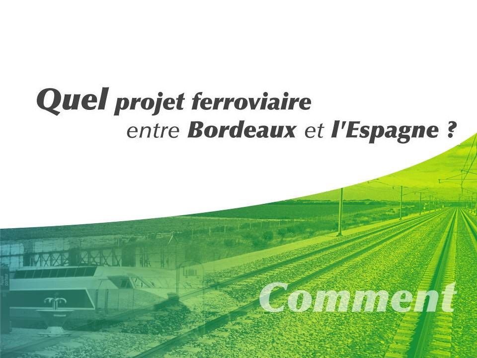 Voyons maintenant comment on peut répondre à cette demande: Quel projet ferroviaire faut-il réaliser entre Bordeaux et l’Espagne *