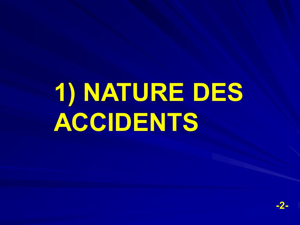 1) NATURE DES ACCIDENTS -2-
