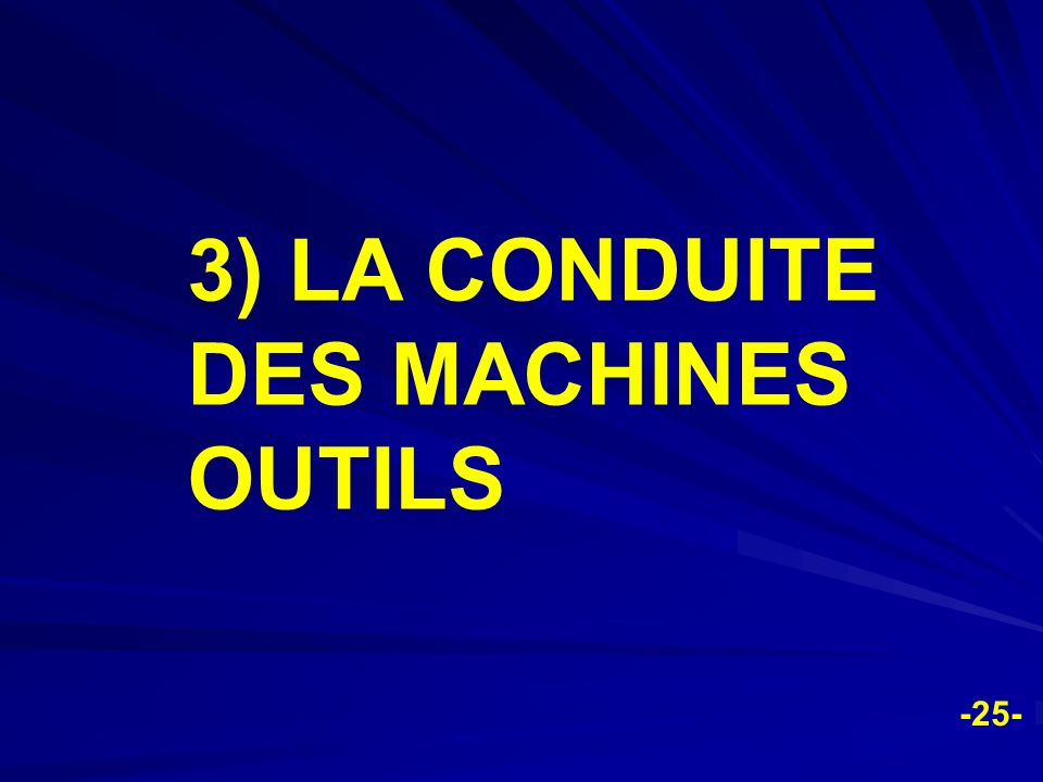 3) LA CONDUITE DES MACHINES OUTILS