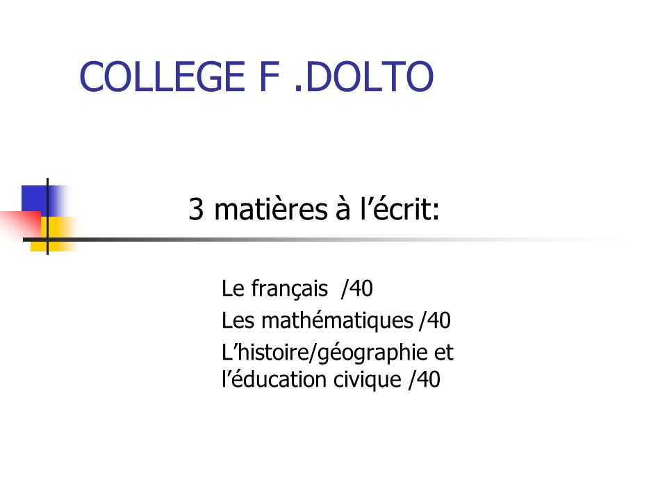 COLLEGE F .DOLTO 3 matières à l’écrit: Le français /40