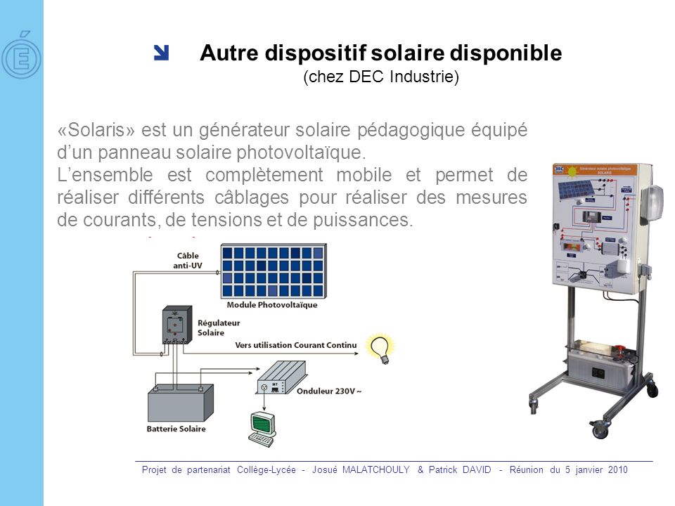 Autre dispositif solaire disponible (chez DEC Industrie)