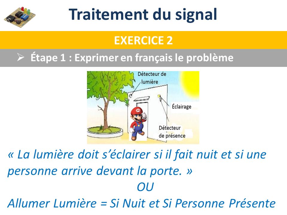 Traitement du signal EXERCICE 2. Étape 1 : Exprimer en français le problème.