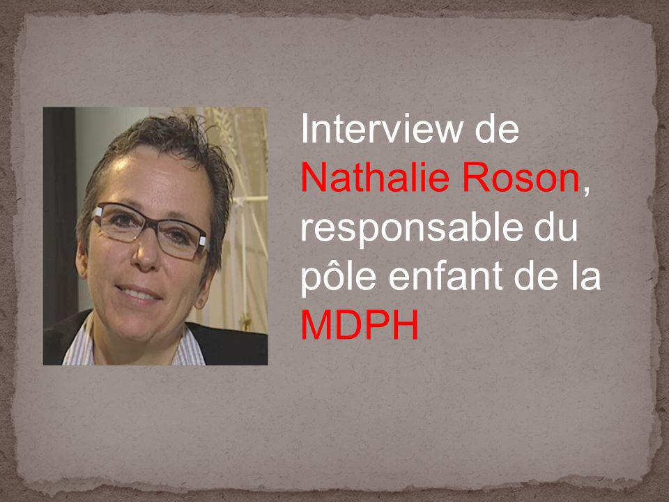 Interview de Nathalie Roson, responsable du pôle enfant de la MDPH
