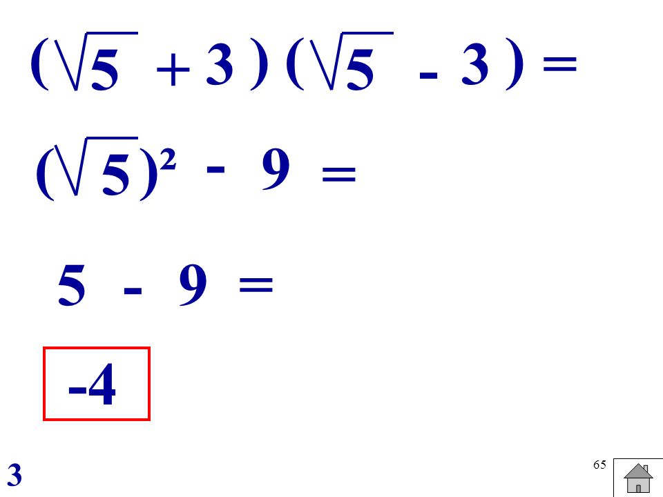 ( ) ( ) 3 3 = ( )² 9 5 = = -4 3