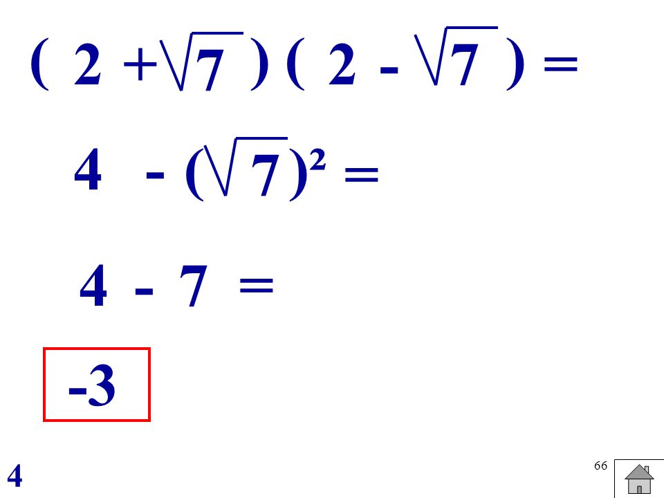 ( ) ( ) = ( )² 7 = = -3 4