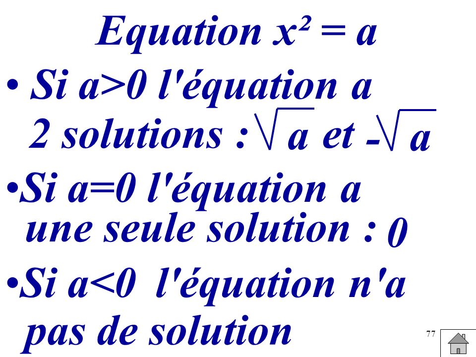 Equation x² = a Si a>0 l équation a. 2 solutions : a. et. a. - Si a=0 l équation a. une seule solution :