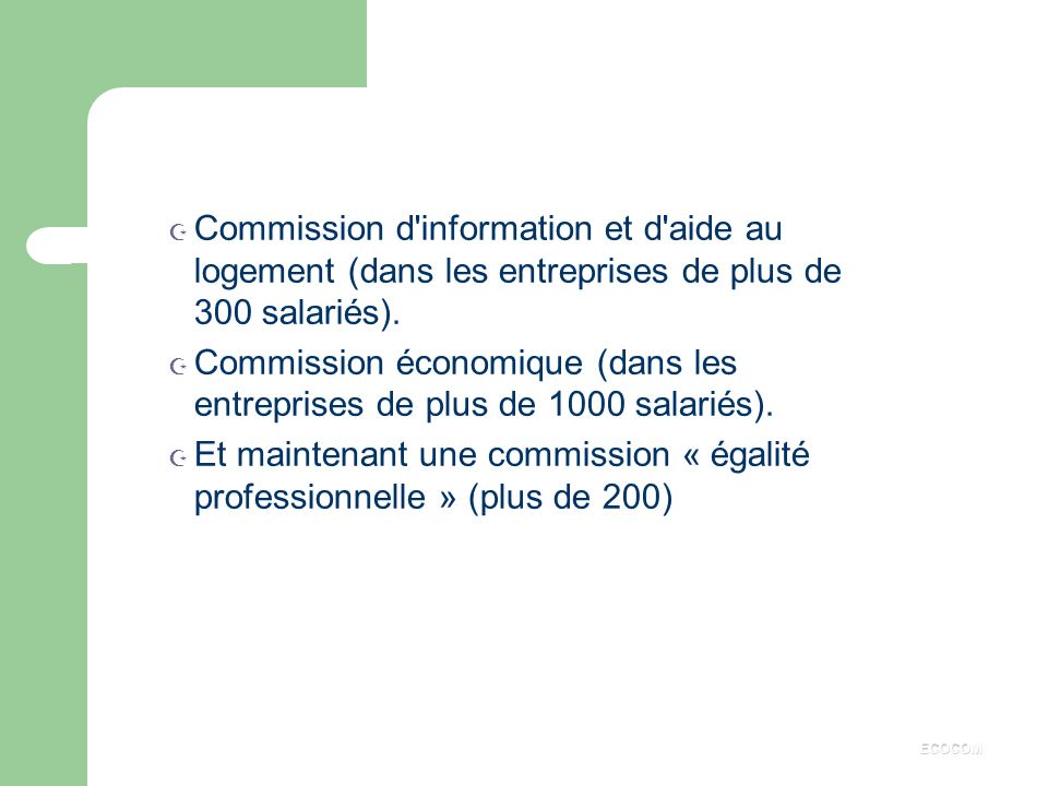 Commission économique (dans les entreprises de plus de 1000 salariés).