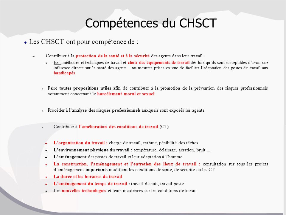 Compétences du CHSCT Les CHSCT ont pour compétence de :