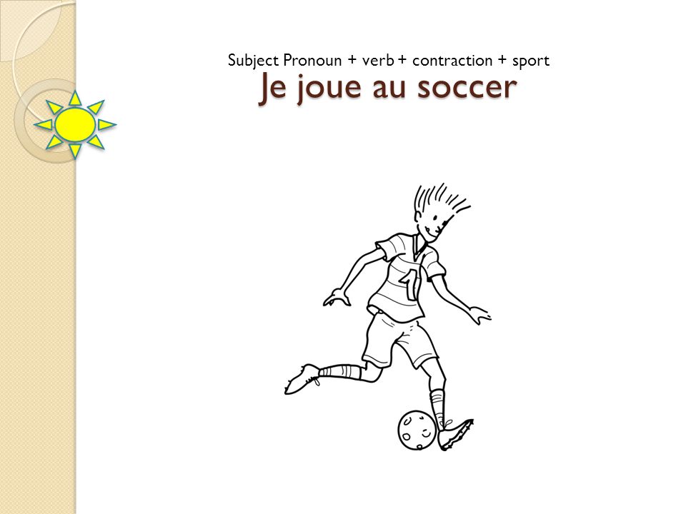Subject Pronoun + verb + contraction + sport