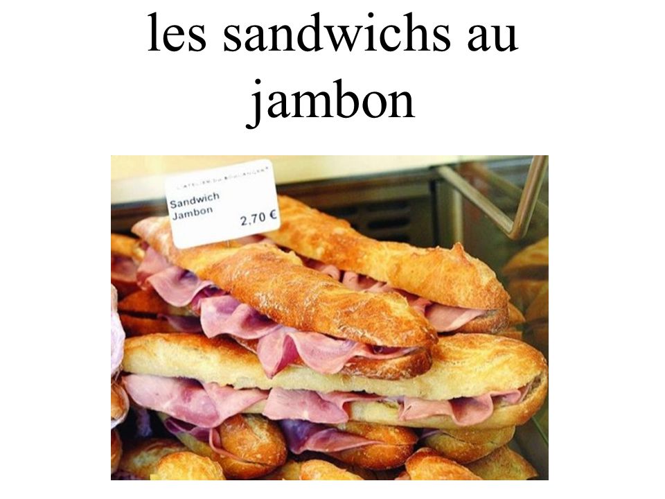 les sandwichs au jambon