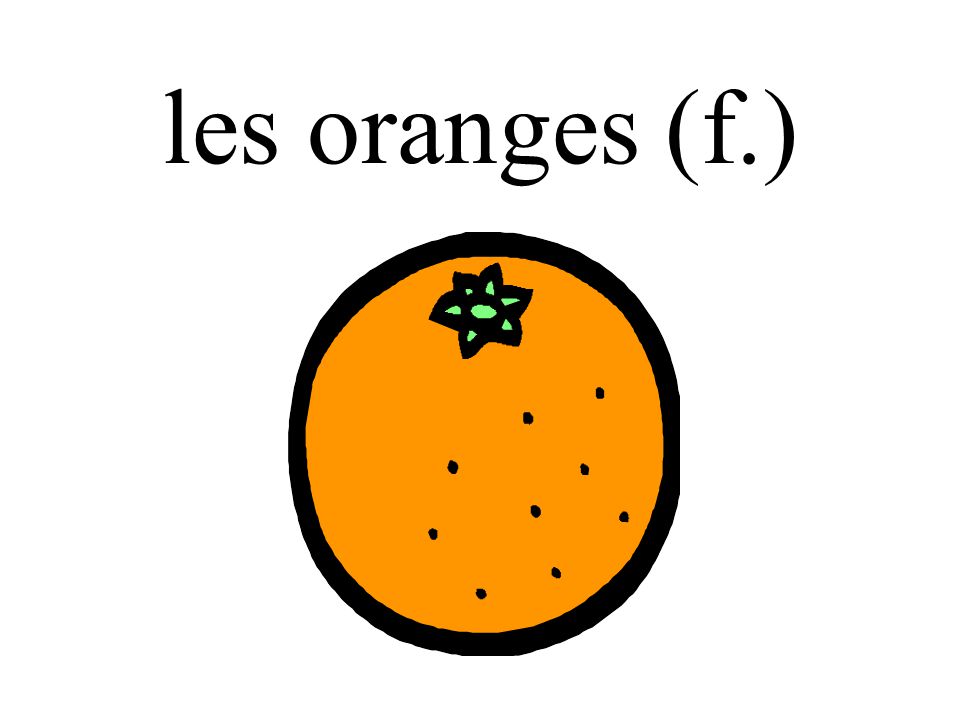 les oranges (f.)