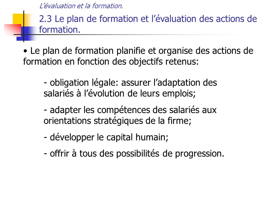 2.3 Le plan de formation et l’évaluation des actions de formation.