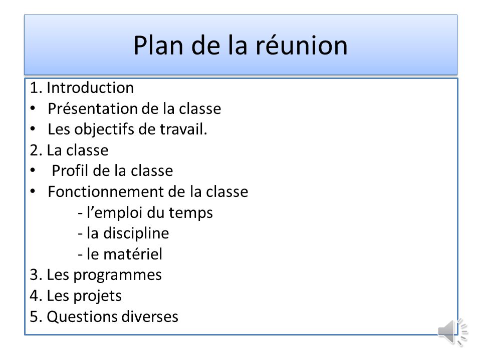 Plan de la réunion 1. Introduction Présentation de la classe