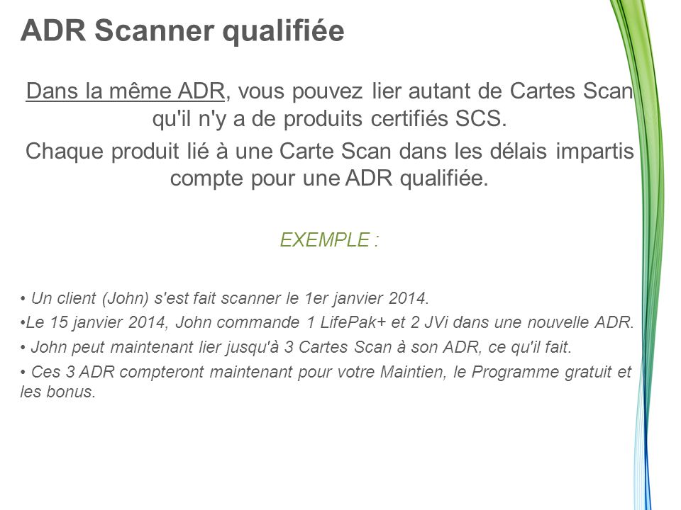 ADR Scanner qualifiée Dans la même ADR, vous pouvez lier autant de Cartes Scan qu il n y a de produits certifiés SCS.