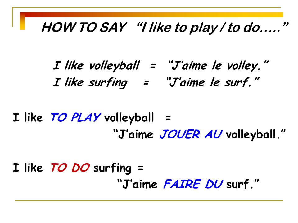 HOW TO SAY I like to play / to do…..