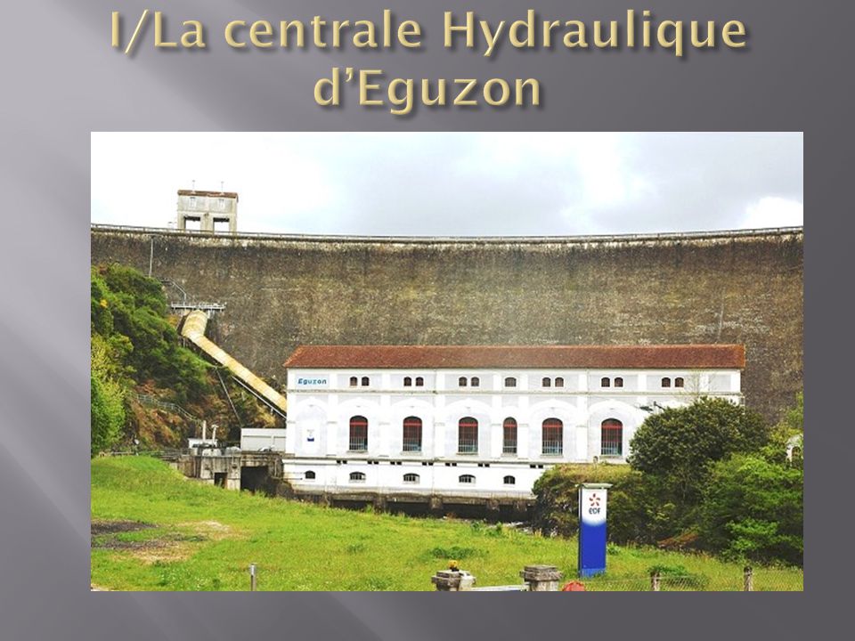 I/La centrale Hydraulique d’Eguzon