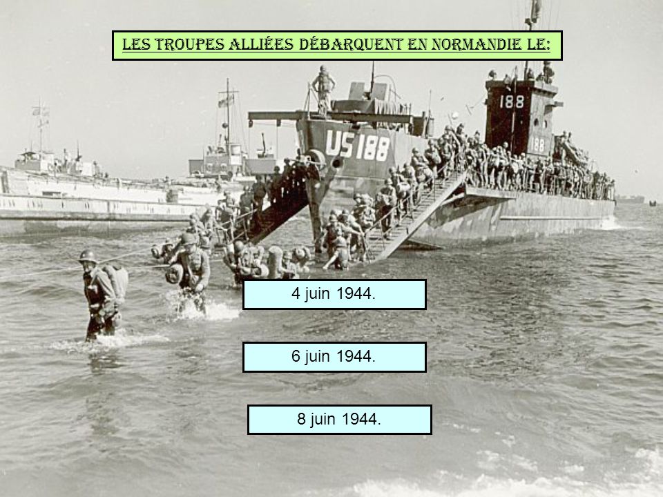 Les troupes alliées débarquent en Normandie le: