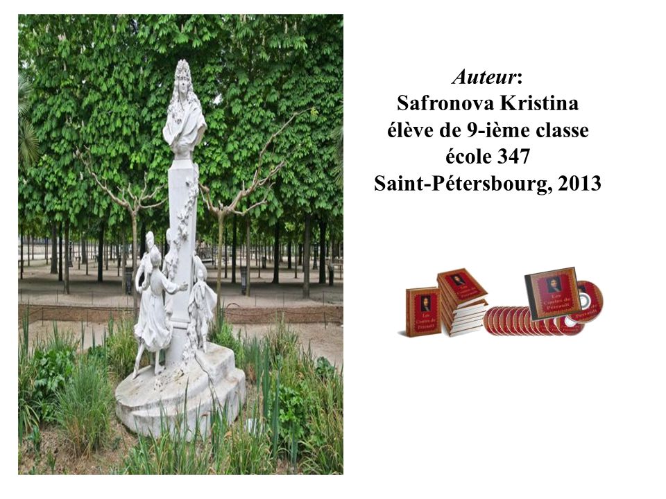 Auteur: Safronova Kristina élève de 9-ième classe école 347 Saint-Pétersbourg, 2013