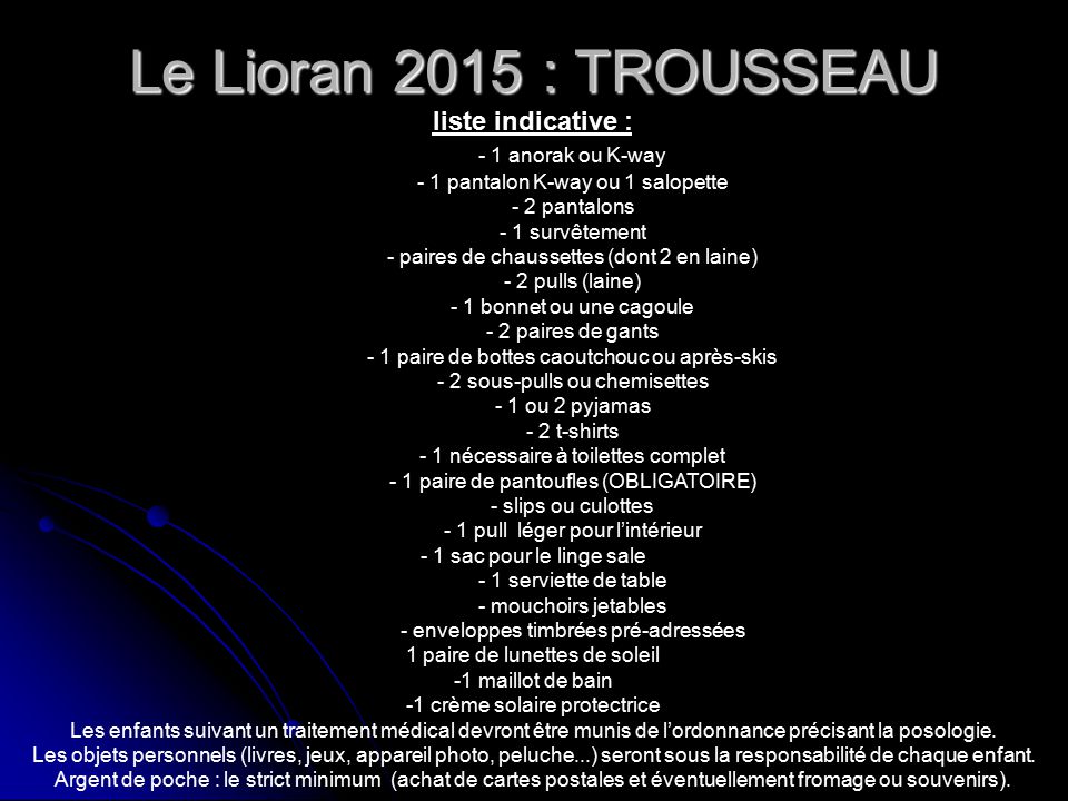 Le Lioran 2015 : TROUSSEAU liste indicative : - 1 anorak ou K-way