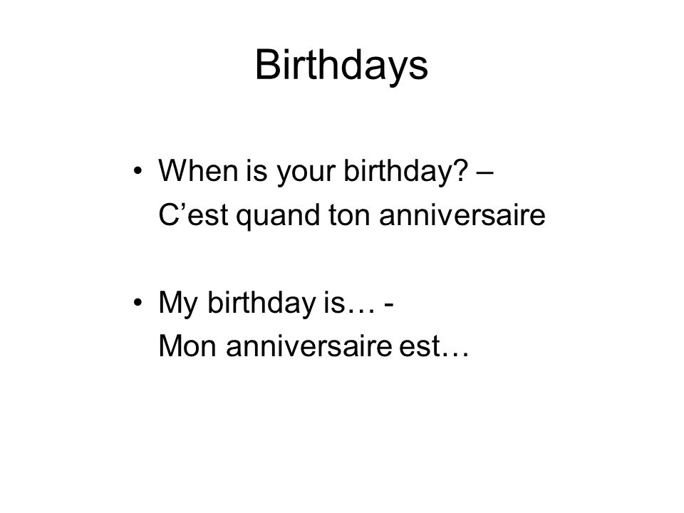 Birthdays When is your birthday – C’est quand ton anniversaire