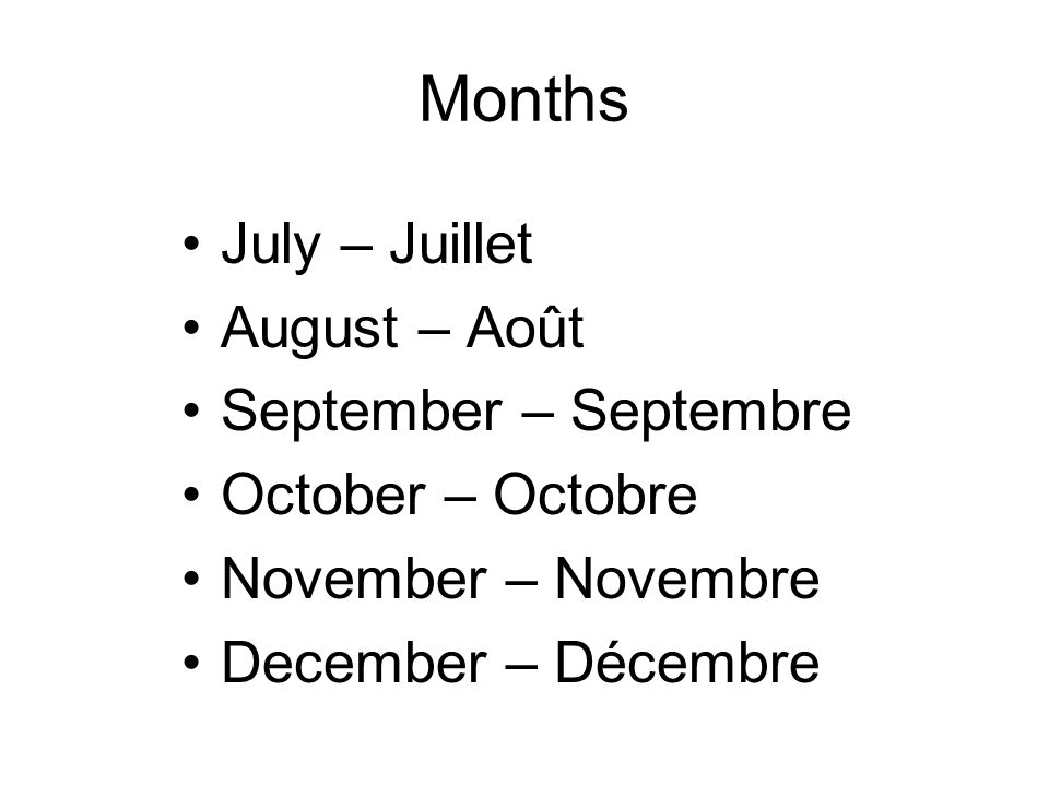 Months July – Juillet August – Août September – Septembre