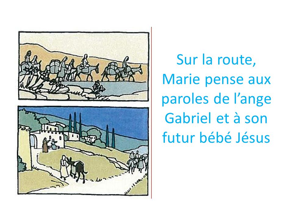 Sur la route, Marie pense aux paroles de l’ange Gabriel et à son futur bébé Jésus